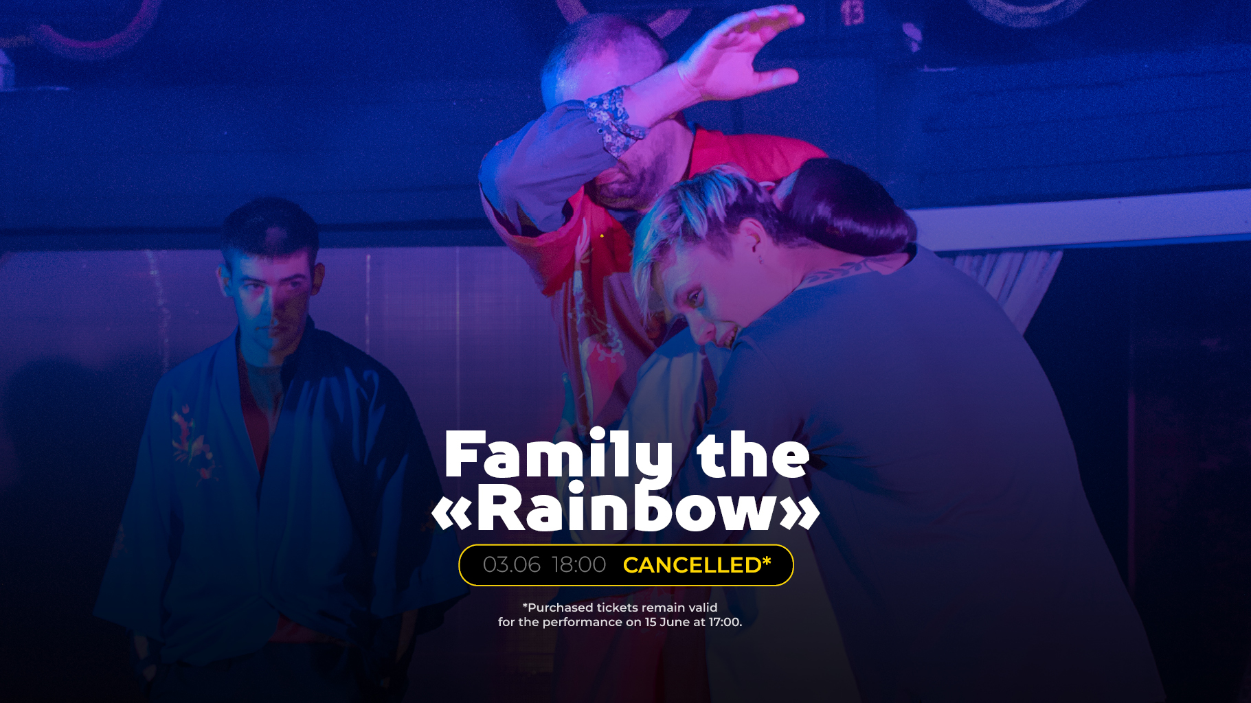 The performance «Family the «Rainbow» has been cancelled